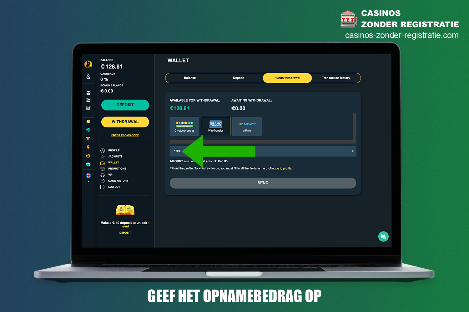 Voer het bedrag in dat je wilt opnemen van een casino zonder licentie