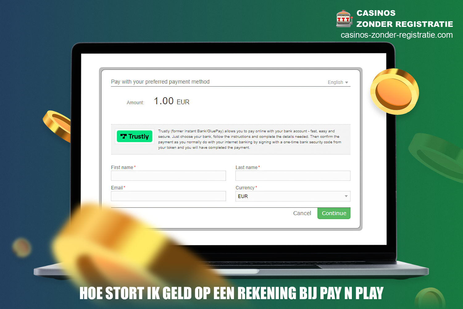 Om een storting te doen bij een online casino met behulp van Pay N Play - moet u een paar eenvoudige stappen volgen