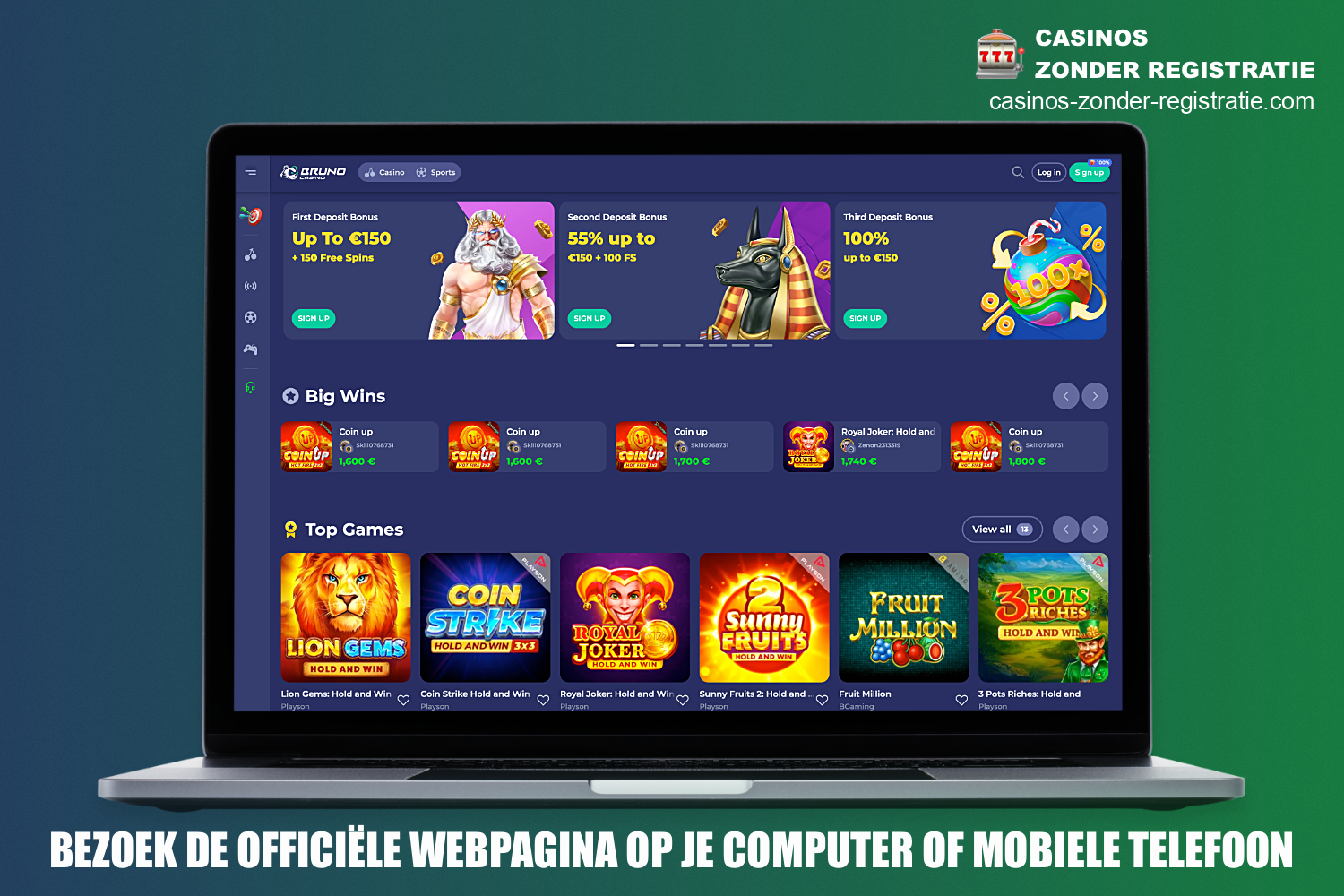 Om je te registreren bij Bruno Casino moet je naar de officiële website van het casino gaan