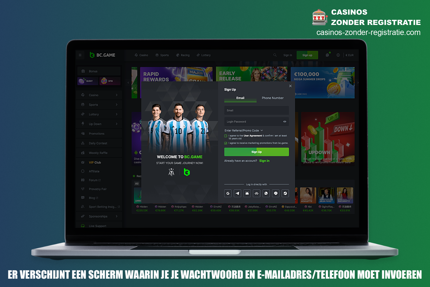 Om je te registreren bij BC Game Casino moet je een geldig e-mailadres opgeven en een complex wachtwoord verzinnen