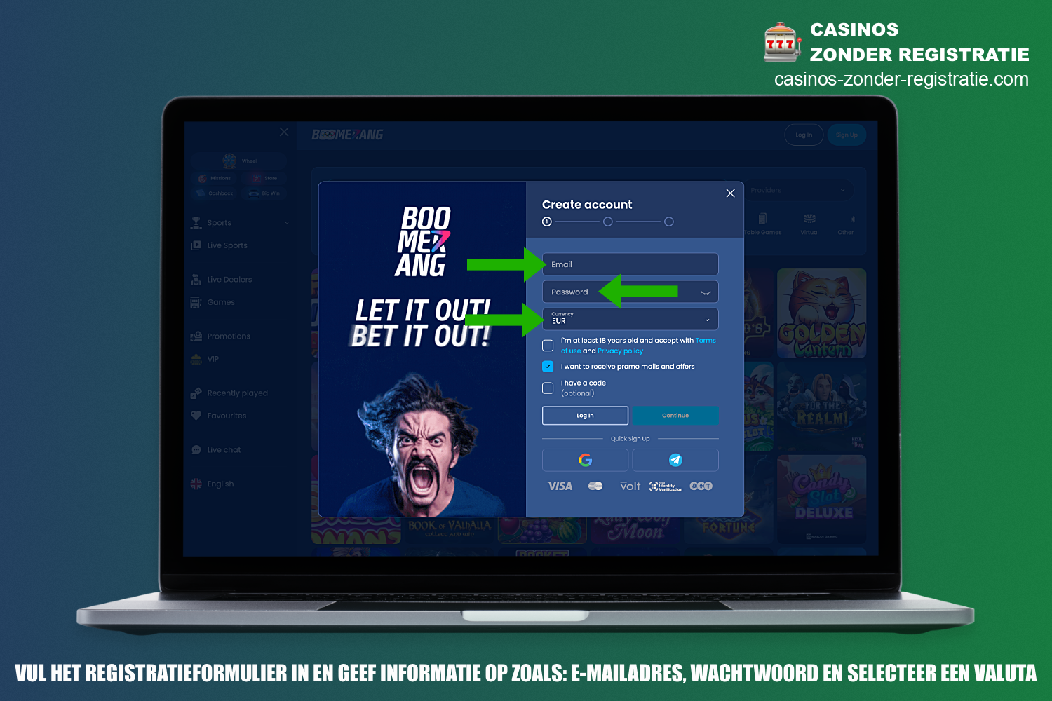 Om een account aan te maken bij Boomerang Casino moet je een up-to-date e-mailadres opgeven, een uniek wachtwoord verzinnen en een valuta kiezen