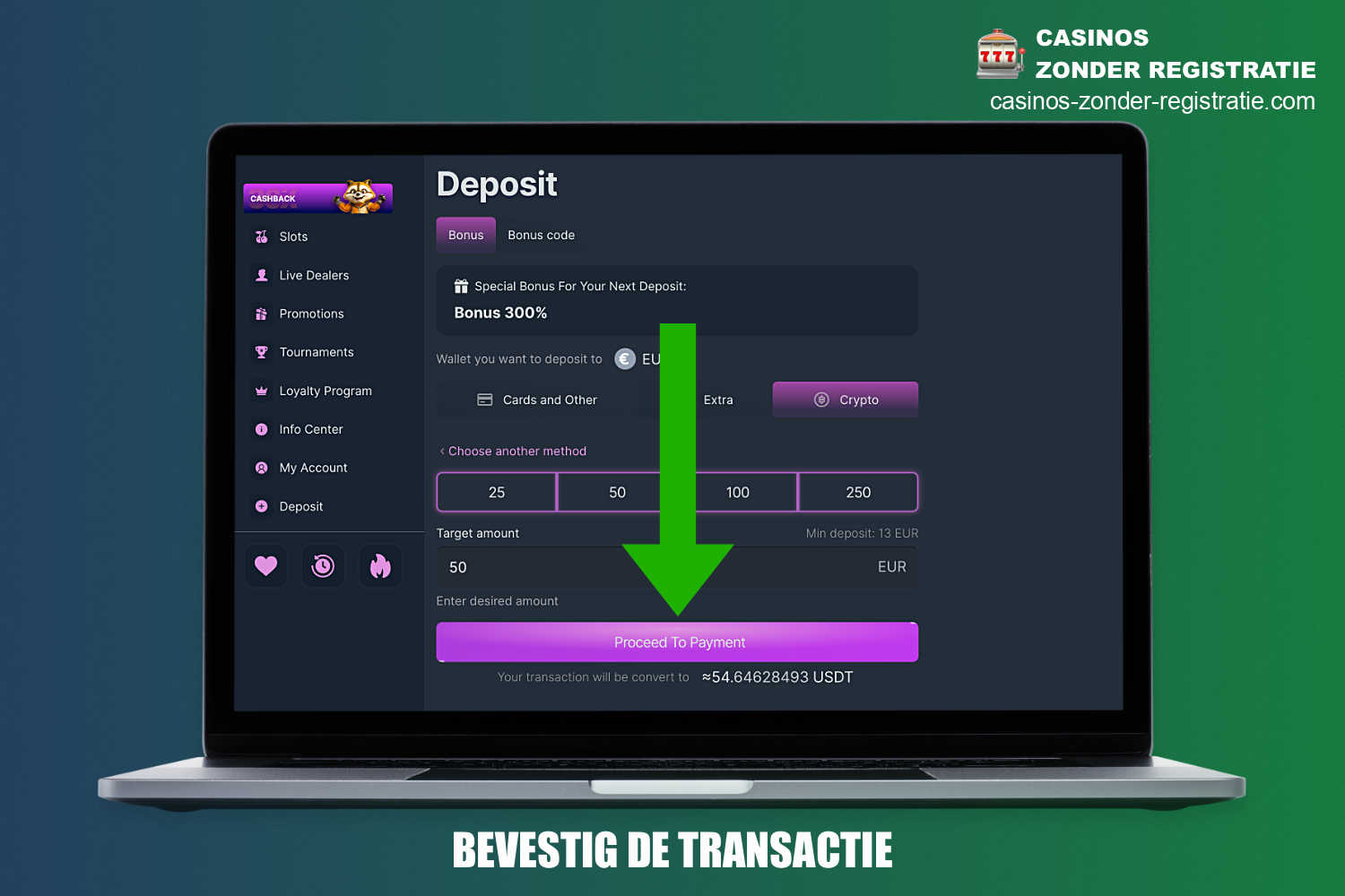 Het enige wat nog moet gebeuren is de transactie bevestigen, waarna het geld wordt overgemaakt naar de RichPrize casino account