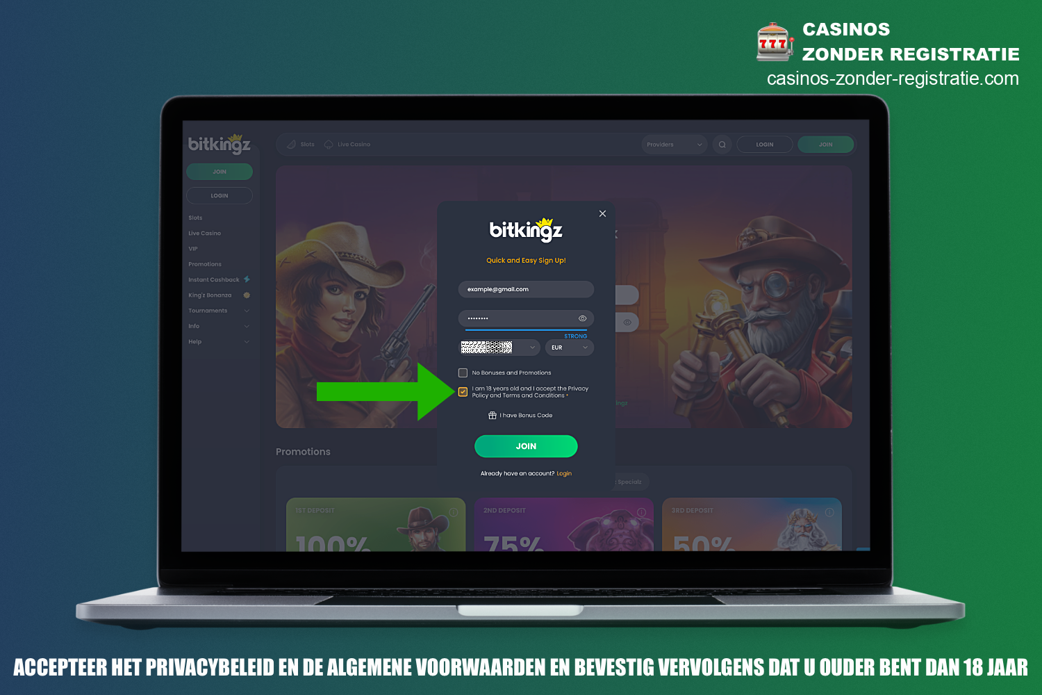 Bij het registreren bij BitKingz Casino is het aanbevolen om de algemene voorwaarden van het casino te lezen en te bevestigen dat de gebruiker ouder is dan 18 jaar