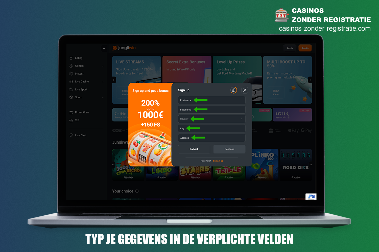 Ook moet je tijdens het registreren bij JungliWin verplichte velden invullen zoals voor- en achternaam, land, stad en woonadres