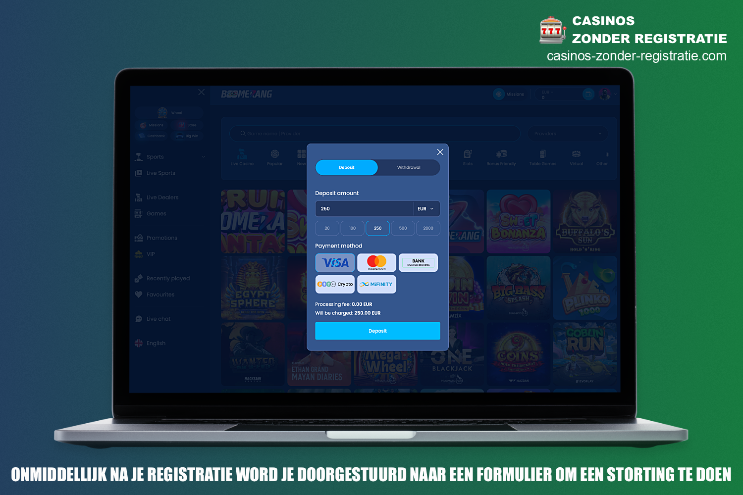 Na een succesvolle registratie bij Boomerang Casino wordt de gebruiker doorgestuurd naar een pagina waar hij zijn accountsaldo kan opwaarderen