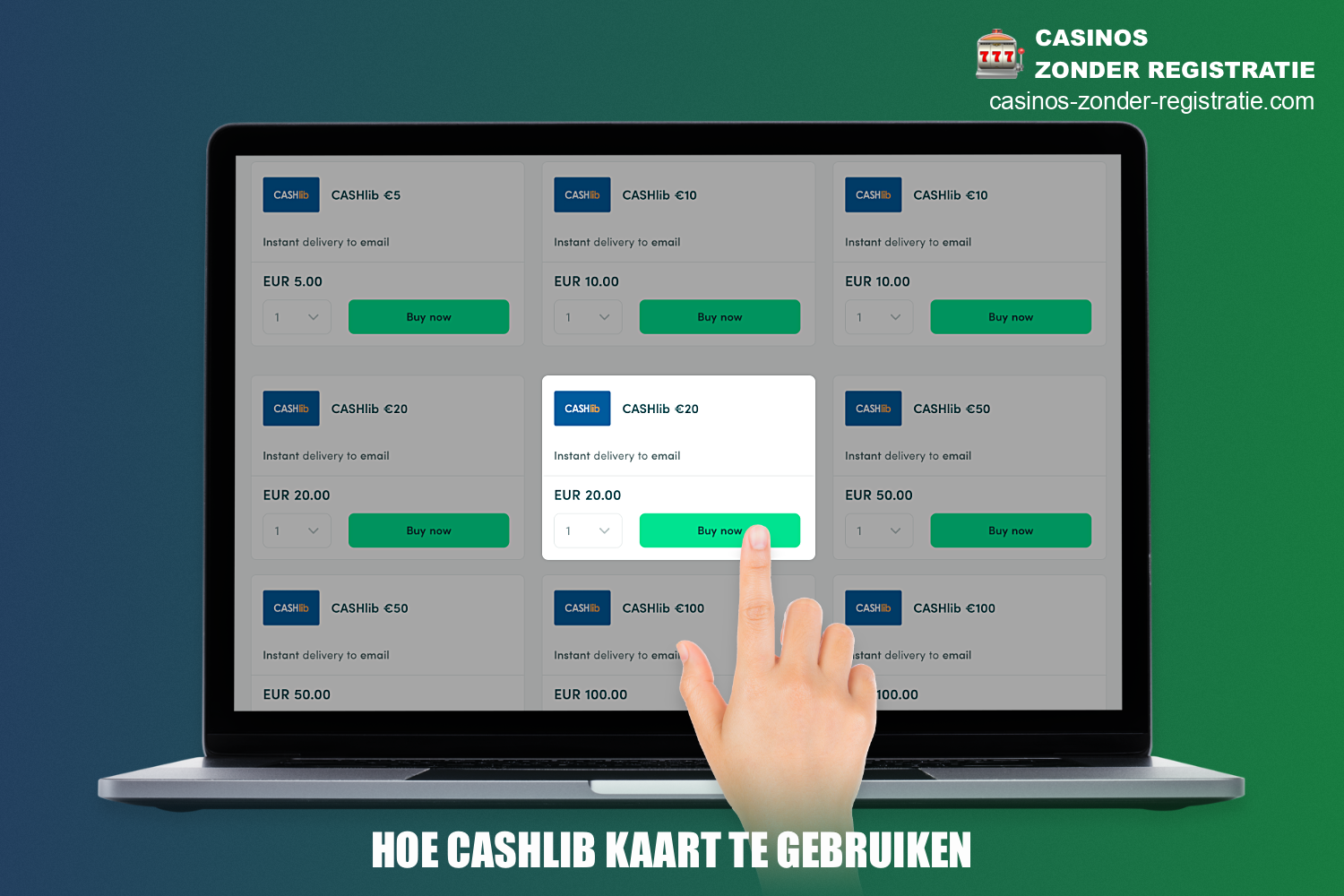 Om te beginnen met spelen bij Cashlib Casino - ten eerste moet je een voucher kopen, je kunt het doen in slechts een paar klikken