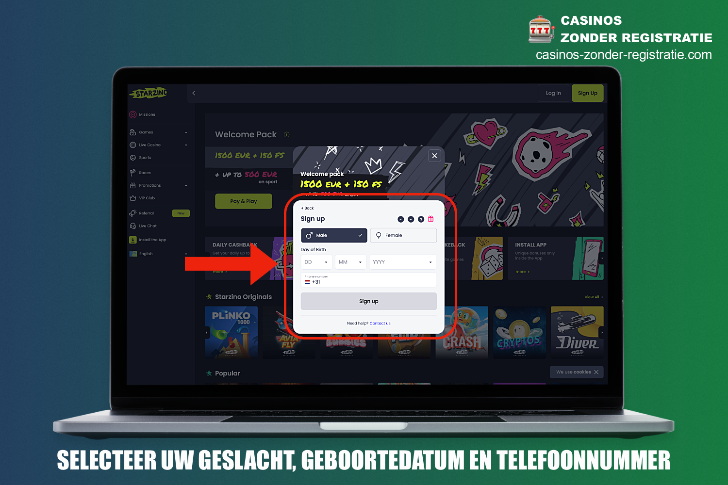 Tijdens de registratie bij Starzino casino moet je je geslacht en geboortedatum opgeven en je huidige telefoonnummer invoeren.